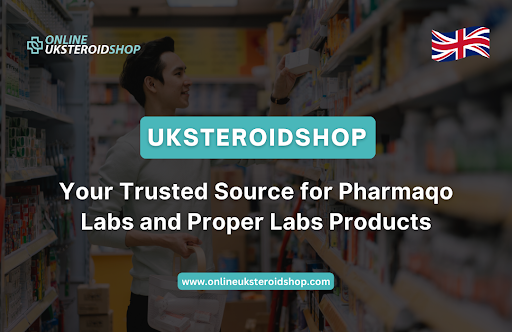 Uk Steroid Shop: Your Trusted Source For Pharmaqo Labs And Proper Labs Products